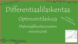 Differentiaalilaskentaa Optimointilaskuja Materiaalikustannusten minimointi [upl. by Lyret]