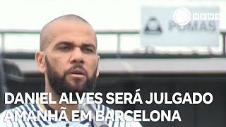 Julgamento de Daniel Alves começa amanhã em Barcelona [upl. by Mloclam524]