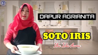 Dapur Agrianita  Soto Iris buatan Ibu Ida Aunu [upl. by Eltsyrhc]