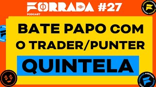 Bate Papo com o Trader e Apostador Quintela  Forrada Podcast 27 [upl. by Annayr]