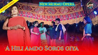 A Hili Amdo Soros Giya  Latest Santhali video  New Murmu Opera  New Santhali video 202425 [upl. by Ostraw67]