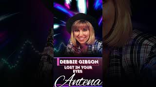 ANTENA LOVE quotDebbie Gibson  Lost in Your Eyesquot [upl. by Soirtemed27]