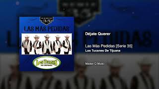 Déjate Querer – Los Tucanes De Tijuana Audio Oficial [upl. by Amekahs]