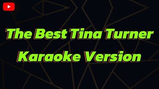 The Best Tina Turner Karaoke Version [upl. by Kimber23]