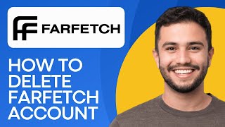 How to Delete Farfetch Account 2024 Quick and Easy [upl. by Britni855]