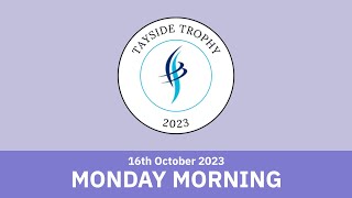 TAYSIDE TROPHY 2023  Monday 16th October  Morning [upl. by Akined]