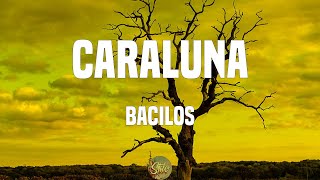 Bacilos  Caraluna Letras [upl. by Ttezil]