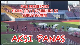 HIGHLIGHTS KUCHING CITY 1 VS SABAH U21 2 Piala Presiden 2022 [upl. by Kcirdnekel]