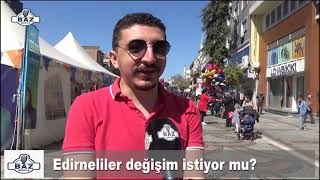 Edirneliler değişim istiyor mu [upl. by Jillane]