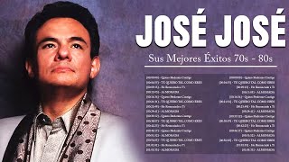 JOSE JOSE SUS MEJORES ÉXITOS  LAS GRANDES CANCIONES DE JOSE JOSE 70s 80s [upl. by Yruj]