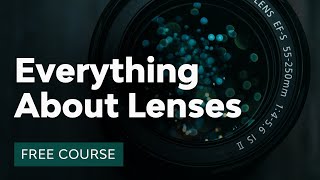 What Every Photographer Should Know About Lenses [upl. by Epilif]