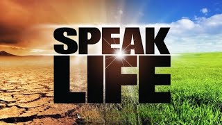 Speak Life [upl. by Shelah]