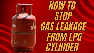 How to Stop Gas Leakage from LPG Cylinder How to fix gas cylinder leaking by changing rubber washer [upl. by Ecyak]