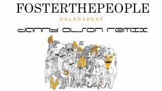 Foster The People Helena Beat Danny Olson Remix [upl. by Inaej398]