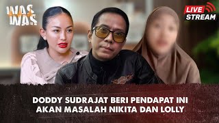 FULL Doddy Sudrajat Soroti Permasalahan Nikita Mirzani Dan Loly Ini Pendapatnya [upl. by Delmor]