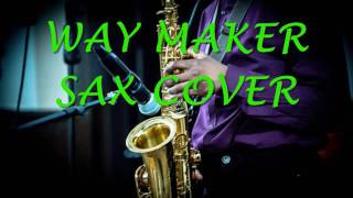 Way Maker Sinach  Sax Cover [upl. by Anivle]