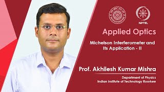 Lecture 25  Michelson Interferometer and Its Applications  II [upl. by Aggarwal755]