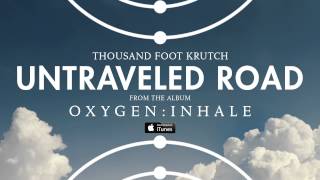 Thousand Foot Krutch Untraveled Road Official Audio [upl. by Australia353]