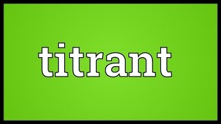 Titrant Meaning [upl. by Jacinta]