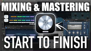 MIXING and MASTERING in Logic Pro Start to Finish [upl. by Ecaidnac]