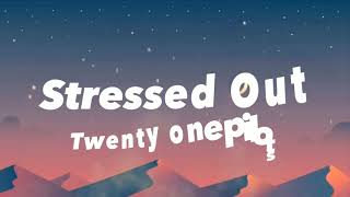 Twenty One PilotsStressed Out Lyrics [upl. by Baras]