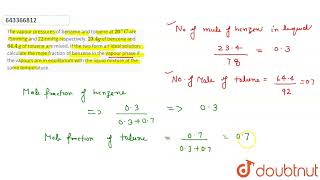 The vapour pressures of benzene and toluene at 20C are 75mmHg and 22mmHg respectively 234g [upl. by Dinse]