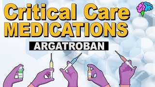 Argatroban  Critical Care Medication [upl. by Aseena]