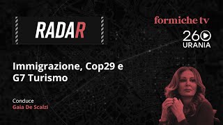 Radar  Immigrazione Cop29 e G7 Turismo [upl. by Albertine]