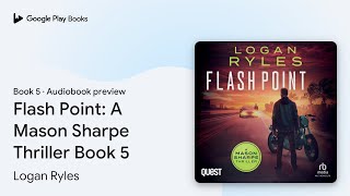 Flash Point A Mason Sharpe Thriller Book 5 by Logan Ryles · Audiobook preview [upl. by Park279]