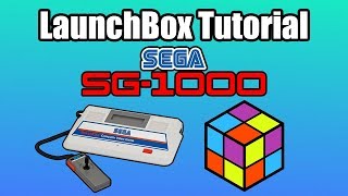 Sega SG1000  LaunchBox Tutorial [upl. by Ias]