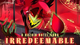 IRREDEEMABLE Alastor Hazbin Hotel Song  Lydia the Bard amp Tony Halliwell [upl. by Swarts]