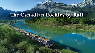 The Canadian Rockies by Rail [upl. by Callan]