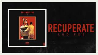 Lud Foe  Recuperate Official Audio [upl. by Amorete]