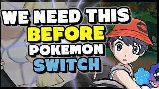 This NEEDS to Happen BEFORE Pokemon Sword and Shield [upl. by Nnoved]