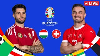 🔴LIVE Switzerland Vs Hungary UEFA EURO 2024 LIVE [upl. by Zebapda]