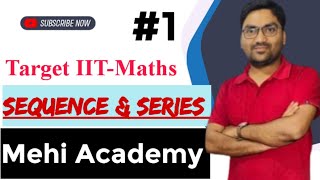 Sequence amp Series  XI  IIT JEE  Mehi Academy Delhi Live Stream  L1 I [upl. by Weisbart]