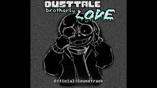 Dusttale Brotherly LOVE Nothing Is Real OST [upl. by Enel20]