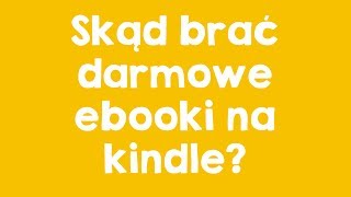 Skąd brać darmowe ebooki na kindle [upl. by Anett]