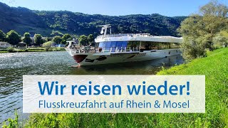 Wir reisen wieder – Flusskreuzfahrt auf Rhein amp Mosel [upl. by Arannahs387]