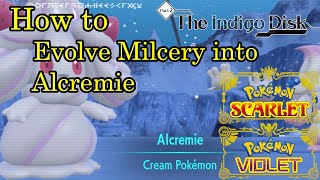 Pokemon Scarlet and Violet  How to Evolve Milcery into Alcremie [upl. by Alram645]