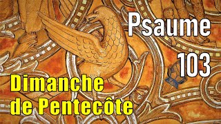 Psaume 103  Messe dimanche de Pentecôte  Ô Seigneur envoie ton Esprit  Prions en Eglise [upl. by Eyaf817]