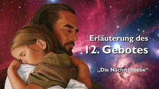 12 Gebot ❤️ Die rechte Nächstenliebe erklärtLiebe dein Nächstes wie dich selbst aber Wen amp Wie [upl. by Nanete]