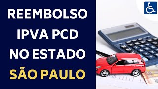 REEMBOLSO IPVA PCD EM SP  QUEM PODE SOLICITAR EM 2024 [upl. by Kelcie461]