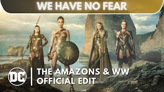 We Have No Fear  Wonder Woman  The Amazons  Official Edit [upl. by Assennej]