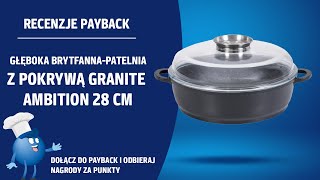 Patelnia Granite Ambition 28 cm  recenzja PAYBACK [upl. by Ariak]