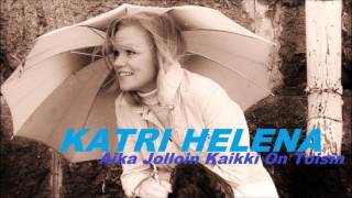 KATRI HELENA  Aika Jolloin Kaikki On Toisin 1981 [upl. by Heller492]