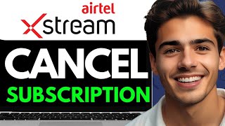 HOW TO CANCEL AIRTEL XTREAM PLAY SUBSCRIPTION 2024 FULL GUIDE [upl. by Aiselad]