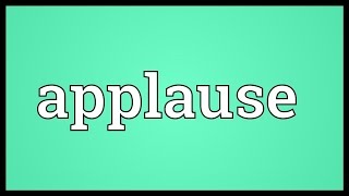 Applause Meaning [upl. by Andromache]