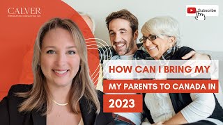 How can I bring my parents to Canada in 2023 [upl. by Htebasil]