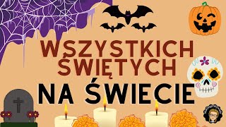 Wszystkich Świętych na świecie [upl. by Entruoc]